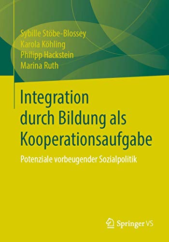 Integration durch Bildung als Kooperationsaufgabe Potenziale vorbeugender Sozia [Paperback]