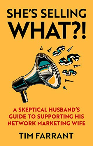 She&39s Selling What A Skeptical Husband&39s Guide to Supporting His Netw [Paperback]