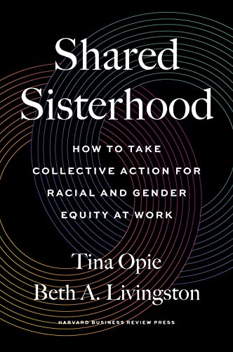 Shared Sisterhood How to Take Collective Action for Racial and Gender Equity at [Hardcover]