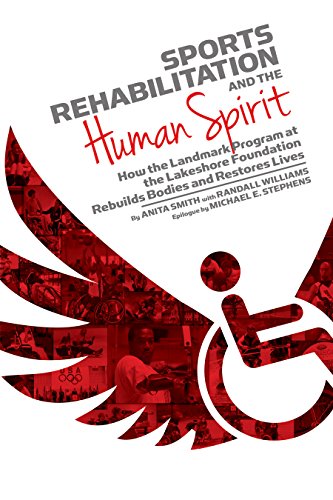 Sports Rehabilitation and the Human Spirit How the Landmark Program at the Lake [Paperback]