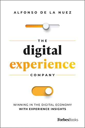 The Digital Experience Company Winning in the Digital Economy with Experience I [Hardcover]
