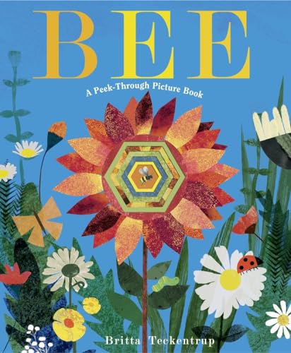 Bee A Peek-Through Picture Book [Hardcover]