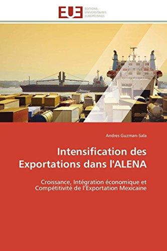 Intensification Des Exportations Dans L'alena Croissance, Intgration conomiqu [Paperback]