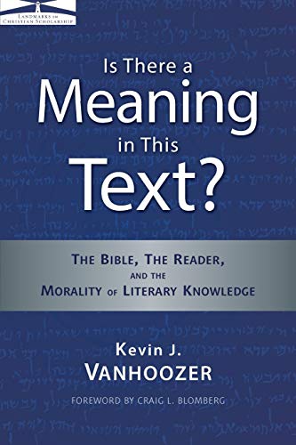 Is There a Meaning in This Text The Bible, the Reader, and the Morality of Lit [Paperback]