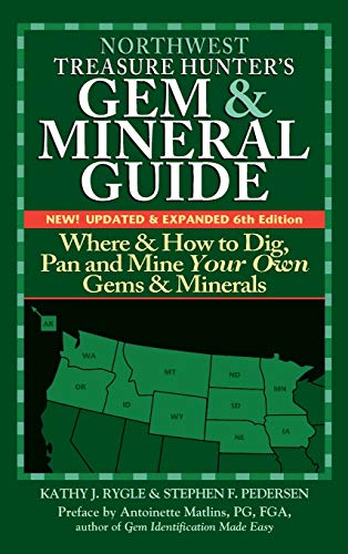 Northwest Treasure Hunter's Gem and Mineral Guide (6th Edition) Where and How t [Hardcover]