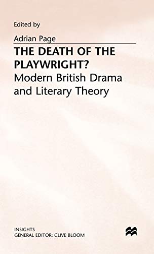 The Death of the Playwright?: Modern British Drama and Literary Theory [Hardcover]