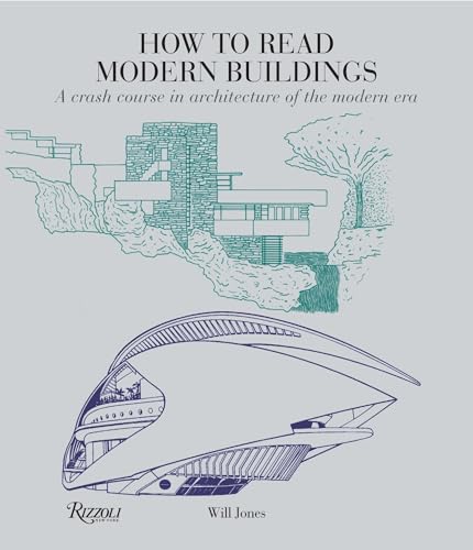How to Read Modern Buildings A Crash Course in Architecture of the Modern Era [Paperback]