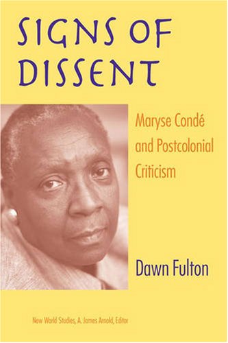 Signs of Dissent  Maryse Cond and Postcolonial Criticism [Hardcover]