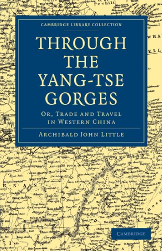Through the Yang-tse Gorges Or, Trade and Travel in Western China [Paperback]