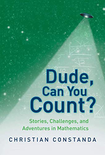 Dude, Can You Count Stories, Challenges and Adventures in Mathematics [Hardcover]