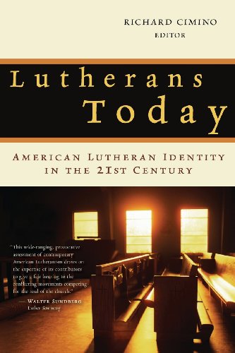 Lutherans Today American Lutheran Identity In The Twenty-First Century [Paperback]