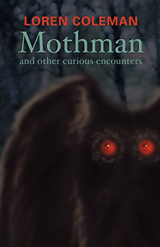 Mothman And Other Curious Encounters [Paperback]