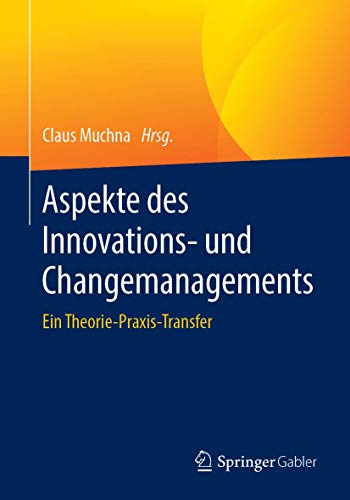Aspekte des Innovations- und Changemanagements Ein Theorie-Praxis-Transfer [Paperback]