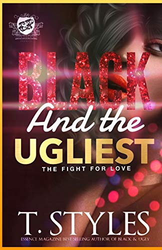Black and the Ugliest  The Fight for Love (the Cartel Publications Presents) [Paperback]