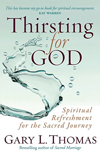 Thirsting For God Spiritual Refreshment For The Sacred Journey [Paperback]