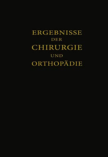 Ergebnisse der Chirurgie und Orthopdie Einunddreissigster Band [Paperback]