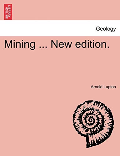 Mining ... New Edition. [Paperback]