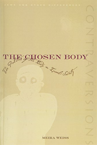 The Chosen Body The Politics of the Body in Israeli Society [Paperback]