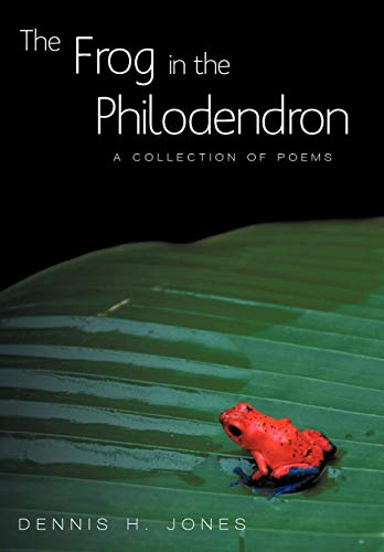 The Frog In The Philodendron A Collection Of Poems [Hardcover]