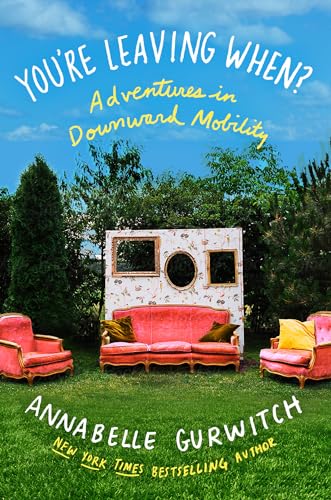 You're Leaving When Adventures in Downward Mobility [Hardcover]