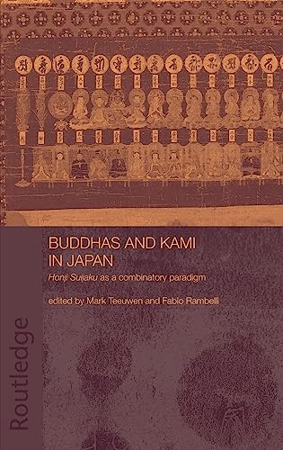 Buddhas and Kami in Japan Honji Suijaku as a Combinatory Paradigm [Hardcover]