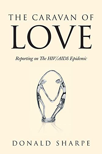 Caravan of Love  Reporting on the HIV/AIDS Epidemic [Paperback]