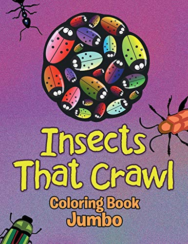 Insects That Crawl  Coloring Book Jumbo [Paperback]