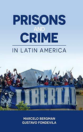 Prisons and Crime in Latin America [Hardcover]