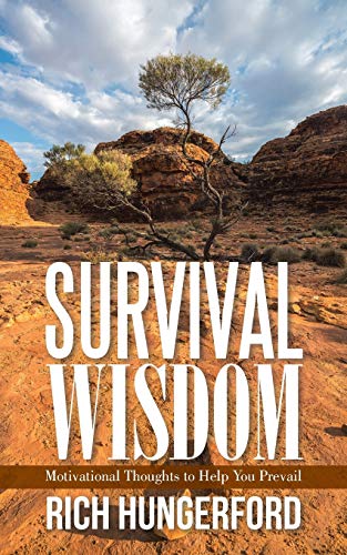 Survival Wisdom Motivational Thoughts To Help You Prevail [Paperback]
