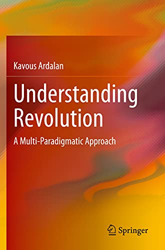 Understanding Revolution A Multi-Paradigmatic Approach [Paperback]