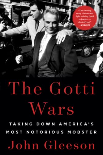 The Gotti Wars Taking Down America&39s Most Notorious Mobster [Paperback]