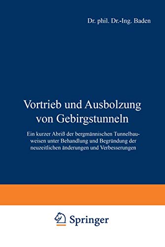 Vortrieb und Ausbolzung von Gebirgstunneln Ein kurzer Abri der bergmnnischen  [Paperback]