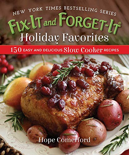 Fix-It and Forget-It Holiday Favorites 150 Easy and Delicious Slow Cooker Recip [Paperback]