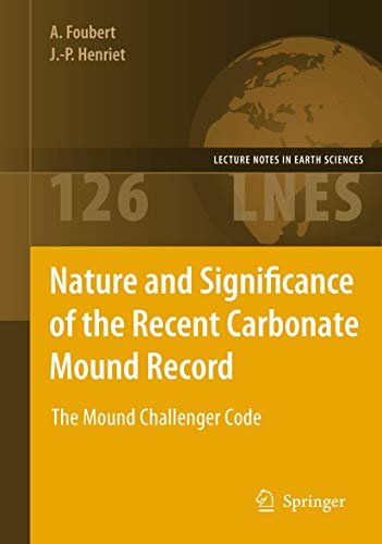 Nature and Significance of the Recent Carbonate Mound Record The Mound Challeng [Hardcover]