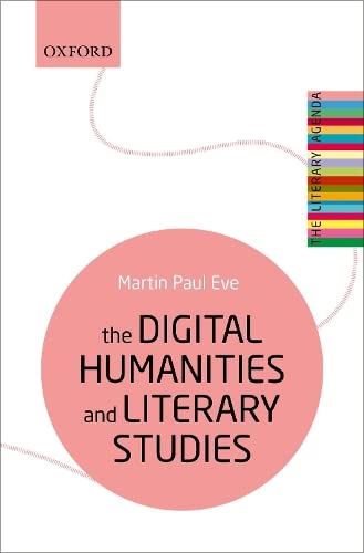 The Digital Humanities and Literary Studies [Paperback]