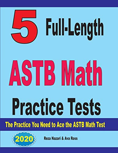 5 Full-Length ASTB Math Practice Tests  The Practice You Need to Ace the ASTB M [Paperback]