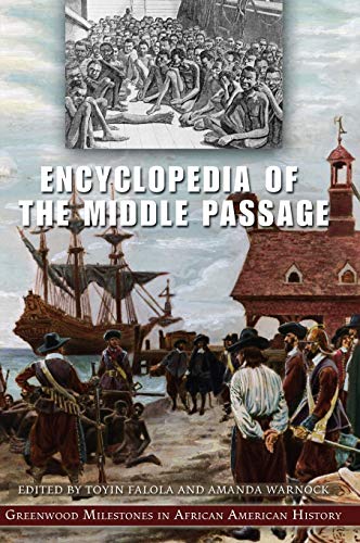 Encyclopedia of the Middle Passage Greenwood Milestones in African American His [Hardcover]