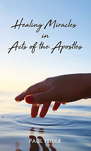 Healing Miracles In Acts Of The Apostles