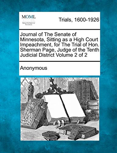 Journal Of The Senate Of Minnesota, Sitting As A High Court Impeachment, For The [Paperback]