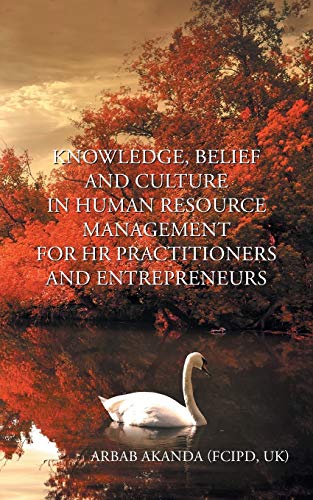 Knowledge, Belief And Culture In Human Resource Management For Hr Practitioners  [Paperback]