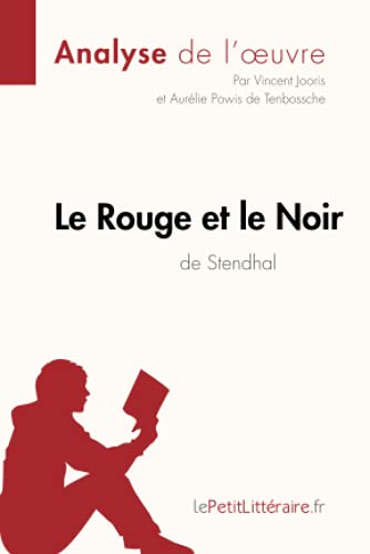 Le Rouge Et Le Noir De Stendhal (Analyse De L'Oeuvre)