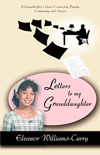 Letters To My Granddaughter A Grandmother's Gems Connecting Family, Community A [Paperback]