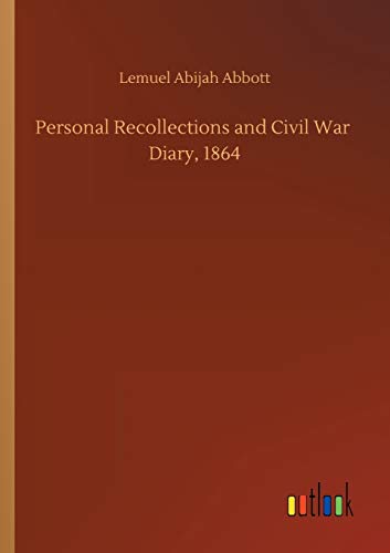 Personal Recollections And Civil War Diary, 1864