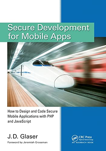 Secure Development for Mobile Apps How to Design and Code Secure Mobile Applica [Paperback]