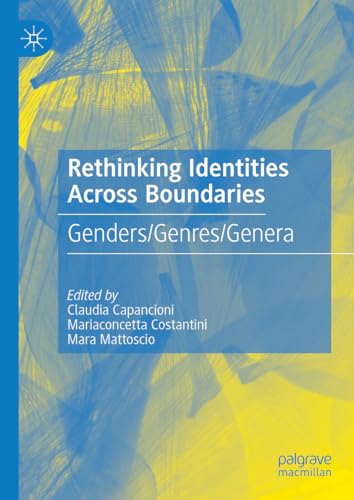 Rethinking Identities Across Boundaries Genders/Genres/Genera [Hardcover]