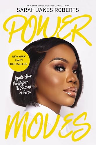 Power Moves Ignite Your Confidence and Become a Force [Hardcover]