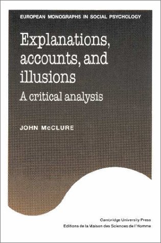 Explanations, Accounts, and Illusions A Critical Analysis [Hardcover]