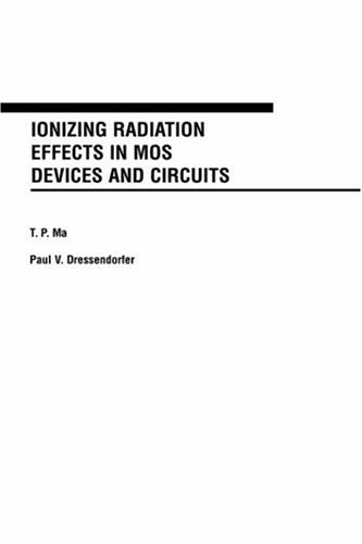 Ionizing Radiation Effects in MOS Devices and Circuits [Hardcover]