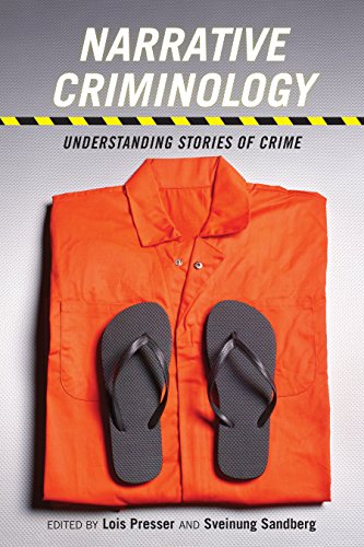 Narrative Criminology Understanding Stories of Crime [Hardcover]