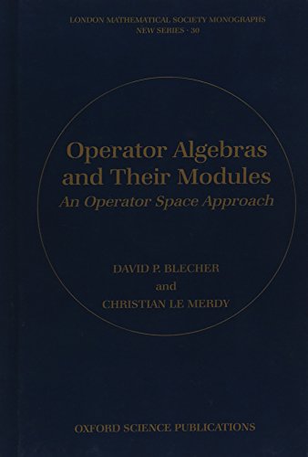 Operator Algebras and Their Modules An Operator Space Approach [Hardcover]